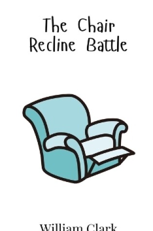 Cover of The Chair Recline Battle