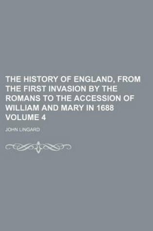 Cover of The History of England, from the First Invasion by the Romans to the Accession of William and Mary in 1688 Volume 4