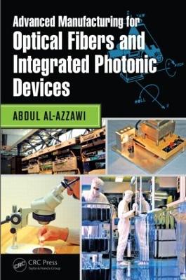 Book cover for Advanced Manufacturing for Optical Fibers and Integrated Photonic Devices