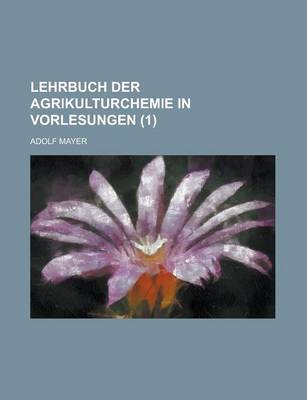 Book cover for Lehrbuch Der Agrikulturchemie in Vorlesungen (1)