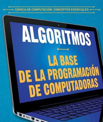 Book cover for Algoritmos: La Base de la Programación de Computadoras (Algorithms: The Building Blocks of Computer Programming)
