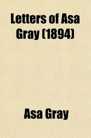 Cover of Letters of Asa Gray (1894)