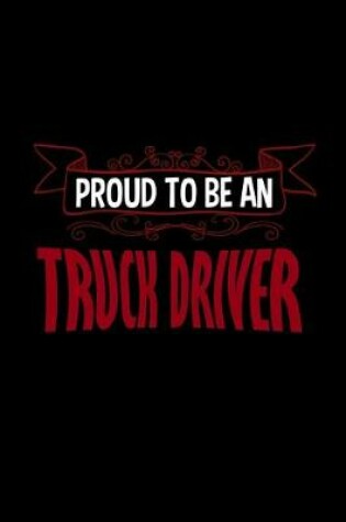 Cover of Proud to be an truck driver