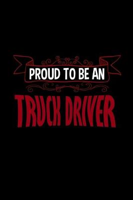 Book cover for Proud to be an truck driver