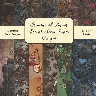 Book cover for Steampunk Papers Scrapbooking Paper Designs