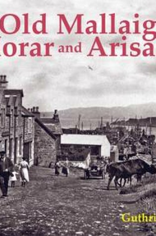 Cover of Old Mallaig, Morar and Arisaig