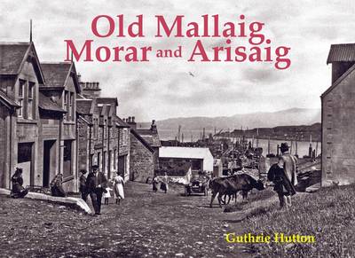 Book cover for Old Mallaig, Morar and Arisaig