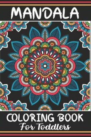 Cover of Mandala Coloring Book For Toddler