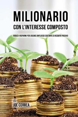 Book cover for Milionario Con L'interesse Composto