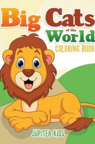 Cover of Big Cats of the World Coloring Book