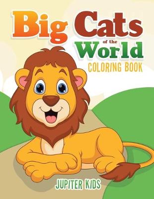 Book cover for Big Cats of the World Coloring Book