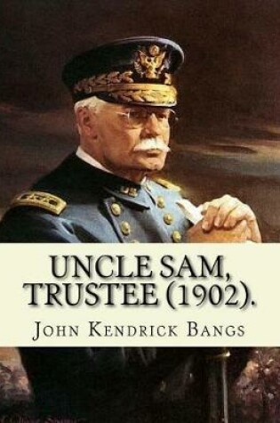 Cover of Uncle Sam, Trustee (1902). By