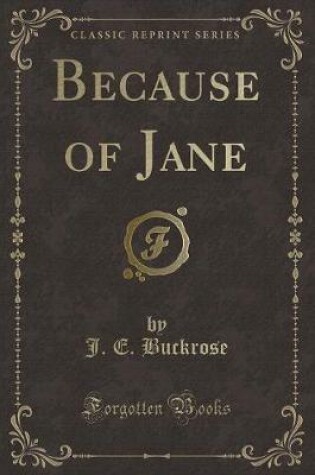 Cover of Because of Jane (Classic Reprint)