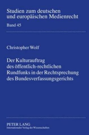 Cover of Der Kulturauftrag Des Offentlich-Rechtlichen Rundfunks in Der Rechtsprechung Des Bundesverfassungsgerichts, Der