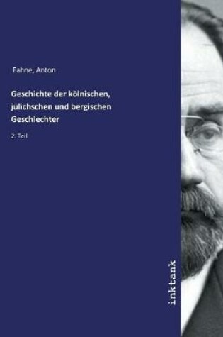 Cover of Geschichte der koelnischen, julichschen und bergischen Geschlechter
