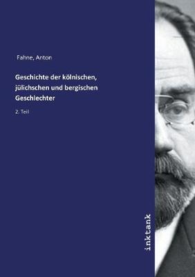 Book cover for Geschichte der koelnischen, julichschen und bergischen Geschlechter