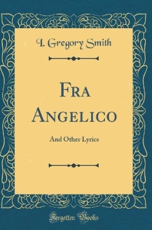 Cover of Fra Angelico: And Other Lyrics (Classic Reprint)