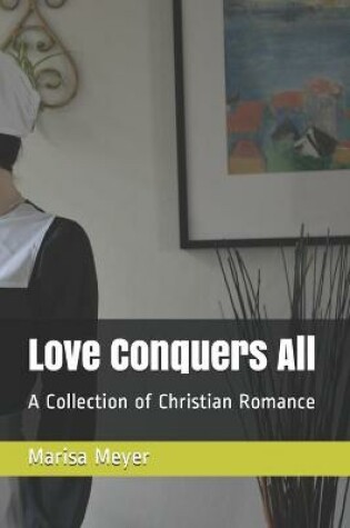 Cover of Love Conquers All