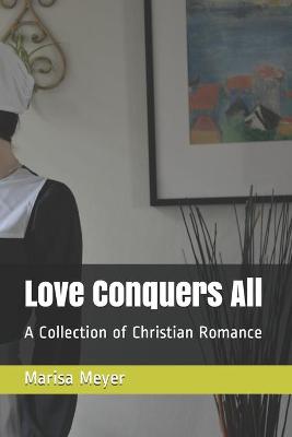 Book cover for Love Conquers All