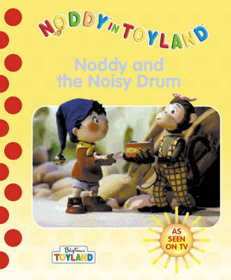 Cover of Noddy and the Noisy Drum