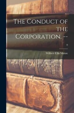 Cover of The Conduct of the Corporation. --; 0