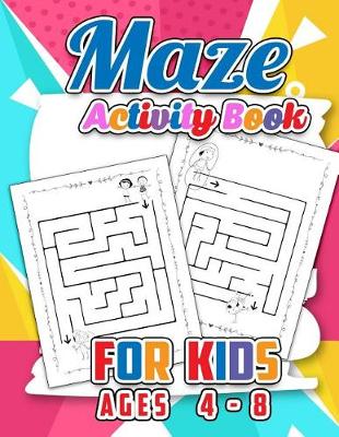 Book cover for Maze Activity Book For Kids Age 4-8