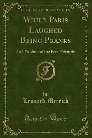 Cover of While Paris Laughed Being Pranks