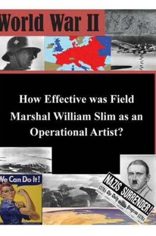 Cover of How Effective was Field Marshal William Slim as an Operational Artist?