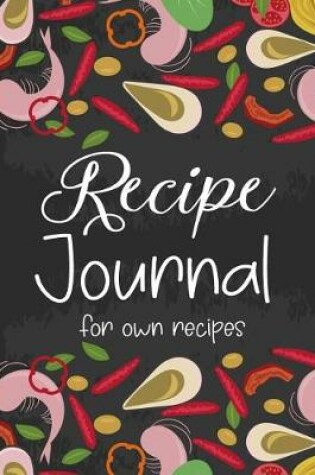 Cover of Recipe Journal for Own Recipes