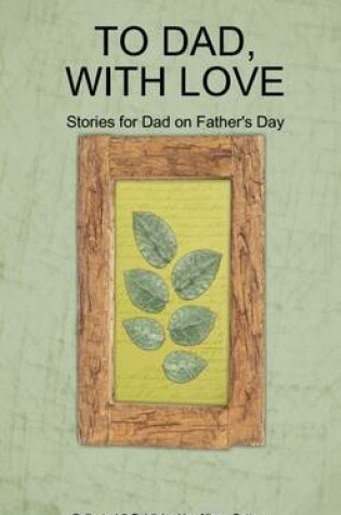 Cover of To Dad, With Love: Stories for Dad on Father's Day