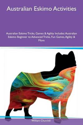 Book cover for Australian Eskimo Activities Australian Eskimo Tricks, Games & Agility Includes