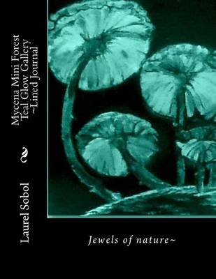Book cover for Mycena Mini Forest Teal Glow Gallery Lined Journal
