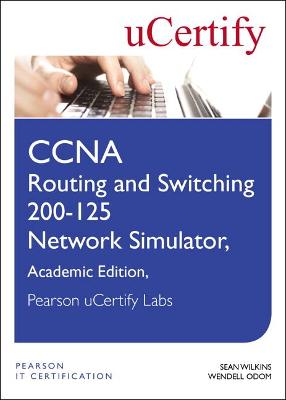 Book cover for CCNA Routing and Switching 200-125 Network Simulator, Pearson uCertify Academic Edition Student Access Card