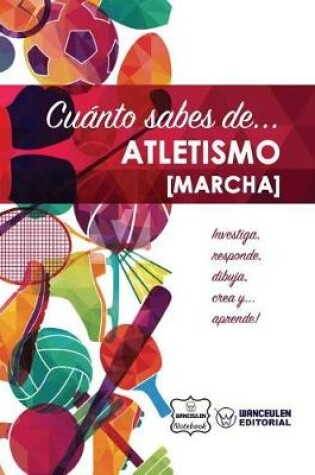 Cover of Cuanto sabes de... Atletismo (Marcha)