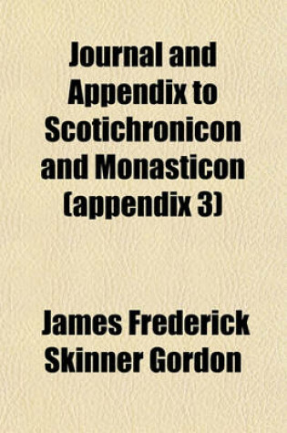 Cover of Journal and Appendix to Scotichronicon and Monasticon (Appendix 3)