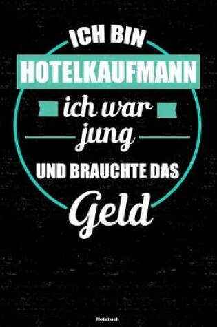 Cover of Ich bin Hotelkaufmann ich war jung und brauchte das Geld Notizbuch