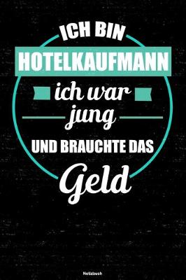 Book cover for Ich bin Hotelkaufmann ich war jung und brauchte das Geld Notizbuch