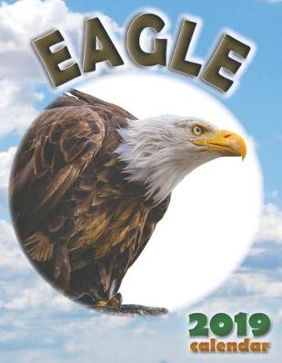 Book cover for Eagle 2019 Calendar