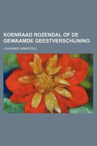 Cover of Koenraad Rozendal of de Gewaamde Geestverschijning