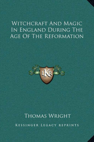 Cover of Witchcraft and Magic in England During the Age of the Reformation