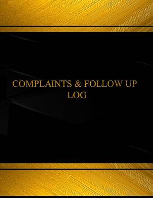 Cover of Complaints and Follow Up Log (Log Book, Journal - 125 pgs, 8.5 X 11 inches)