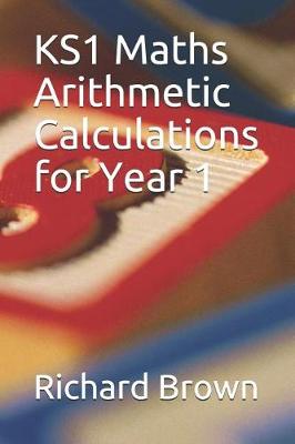 Book cover for Ks1 Maths Arithmetic Calculations for Year 1