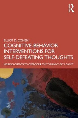 Cover of Cognitive-Behavior Interventions for Self-Defeating Thoughts