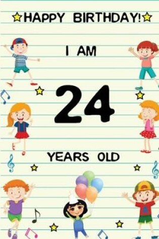 Cover of Happy Birthday! I am 24 Years Old