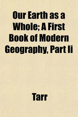 Book cover for Our Earth as a Whole; A First Book of Modern Geography, Part II