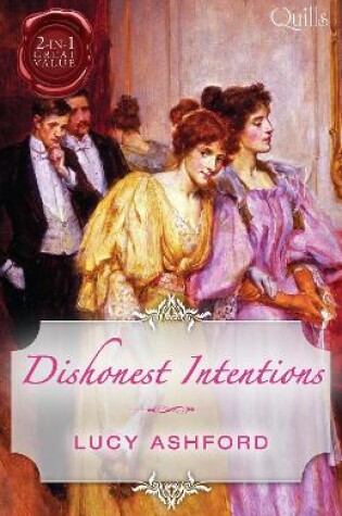 Cover of Quills - Dishonest Intentions/The Return Of Lord Conistone/The Rake's Bargain