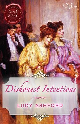 Book cover for Quills - Dishonest Intentions/The Return Of Lord Conistone/The Rake's Bargain