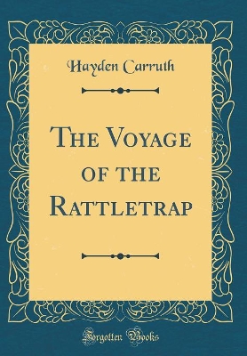 Book cover for The Voyage of the Rattletrap (Classic Reprint)