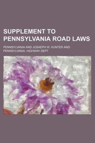 Cover of Supplement to Pennsylvania Road Laws