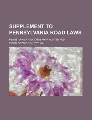 Book cover for Supplement to Pennsylvania Road Laws